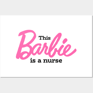 This Barbie Is A Nurse Posters and Art